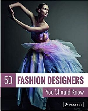 50 FASHION DESIGNERS YOU SHOULD KNOW