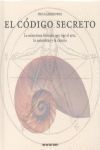 EL CDIGO SECRETO. LA MISTERIOSA FRMULA QUE RIGE EL ARTE LA NATURALEZA Y LA CIENCIA