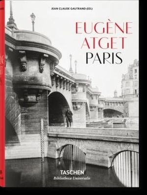 EUGNE ATGET. PARIS. 1857-1927