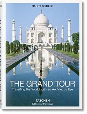 THE GRAND TOUR. TRAVELLING THE WORLD WITH AN ARCHITECTS EYE