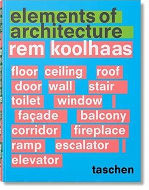 REM KOOLHAAS: ELEMENTS OF ARCHITECTURE