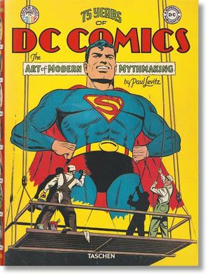 75 YEARS OF DC COMICS: THE ART OF MODERN MYTHMAKING