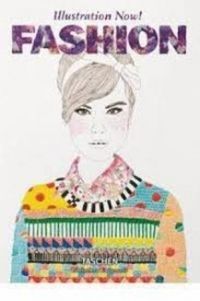 ILLUSTRATION NOW! FASHION