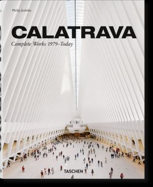 CALATRAVA. COMPLETE WORKS 1979-TODAY