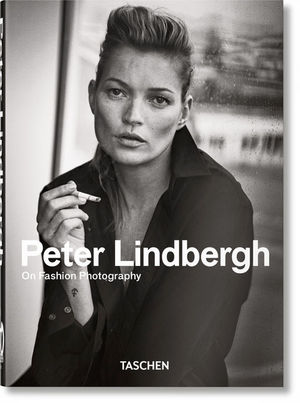 PETER LINDBERGH. ON FASHION PHOTOGRAPHY