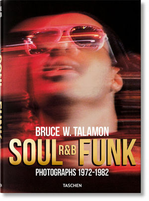 BRUCE W. TALAMON. SOUL. R&B. FUNK. PHOTOGRAPHS 19721982