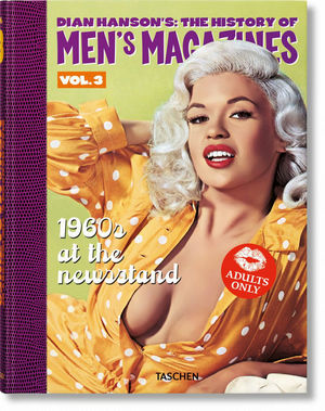 DIAN HANSON'S: THE HISTORY OF MEN'S MAGAZINES. VOL. 3: 1960S AT T