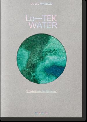 LO-TEK WATER. A FIELD GUIDE FOR TEKNOLOGY