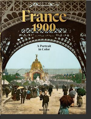FRANCE 1900. A PORTAIT IN COLOR