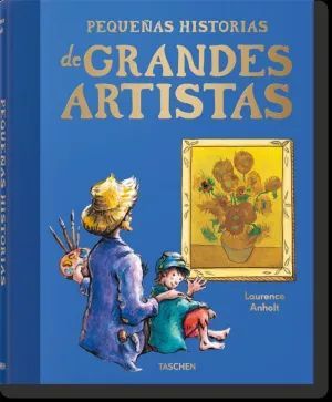 PEQUEAS HISTORIAS DE GRANDES ARTISTAS