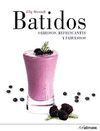 ZUMOS Y BATIDOS SABROSOS, REFRESCANTES Y FABULOSOS