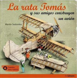 LA RATA TOMAS Y SUS AMIGOS CONSTRUYEN UN AVIN