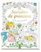 EL SECRETO DE LA PRINCESA (LIBRO MAGICO PARA COLOREAR)