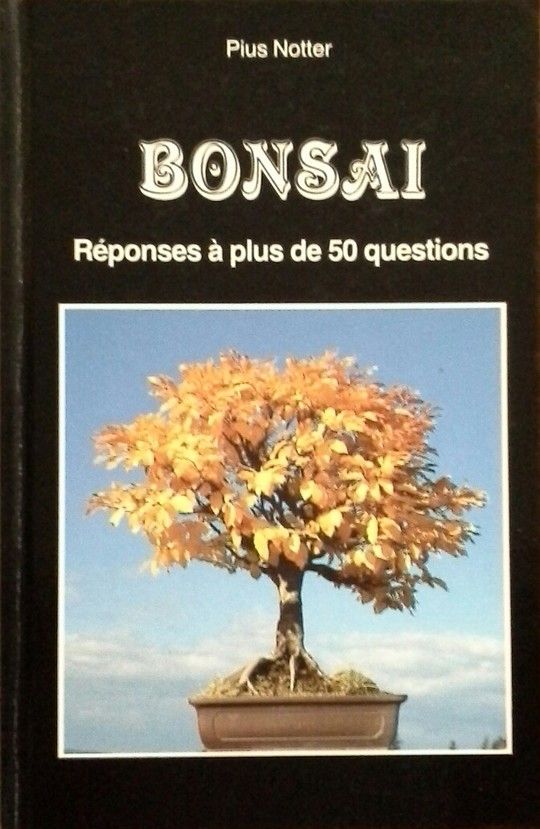 BONSAI R�PONSES � PLUS DE 50 QUESTIONS