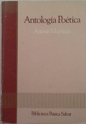 ANTOLOG�A PO�TICA DE ANTONIO MACHADO
