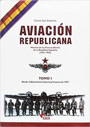 AVIACION REPUBLICANA TOMO I