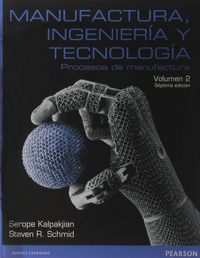 MANUFACTURA , INGENIERA Y TECNOLOGA. PROCESOS DE MANUFACTURA