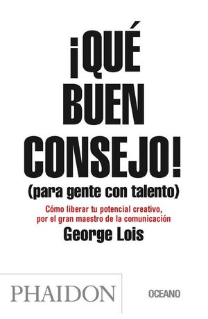 QU BUEN CONSEJO! (PARA GENTE CON TALENTO)