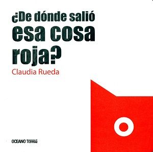 � DE D�NDE SALI� ESA COSA ROJA?