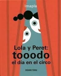 LOLA Y PERET: TOOODO EL DA EN EL CIRCO