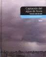 CAPTACION DEL AGUA DE LLUVIA:SOLUCION CAIDA DEL CIELO