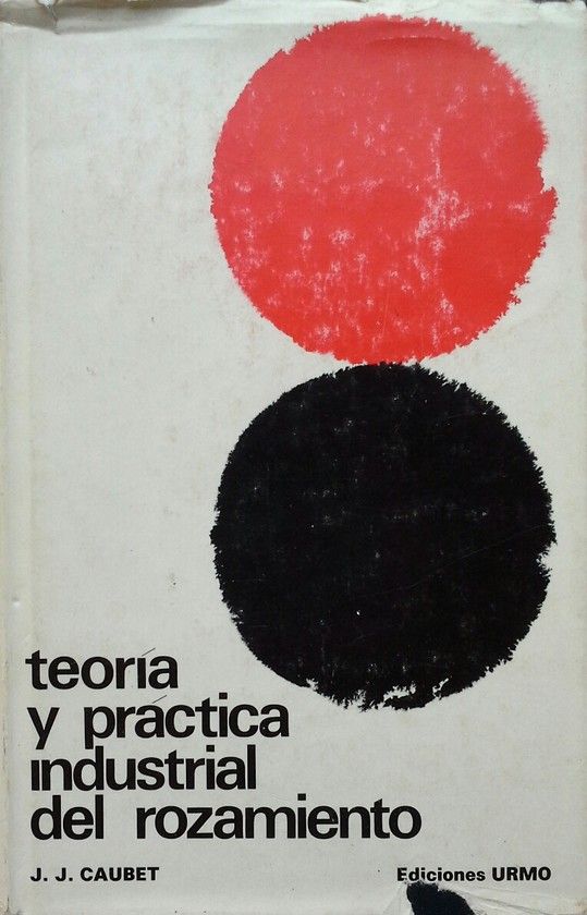 TEORICA Y PRACTICA INDUSTRIAL DEL ROZAMIENTO