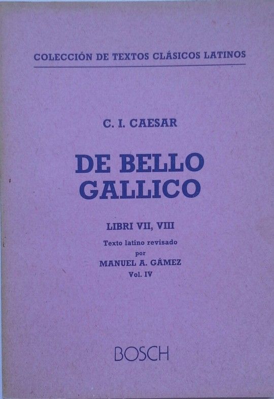 DE BELLO GALLICO, LIBER VII Y VIII