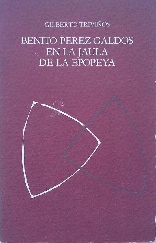 BENITO PEREZ GALDOS EN LA JAULA DE LA EPOPEYA