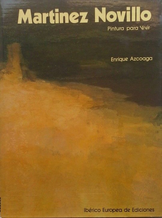 MARTINEZ NOVILLO, PINTURA PARA VIVIR