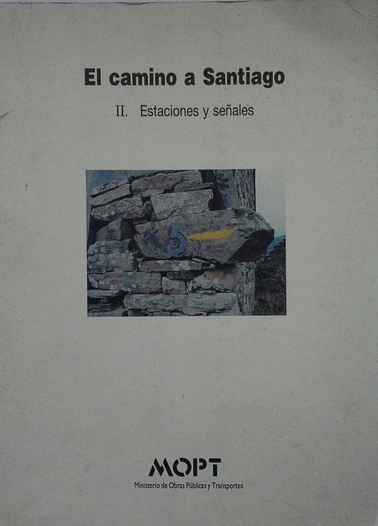 EL CAMINO A SANTIAGO. TOMO II ESTACIONES Y SEALES