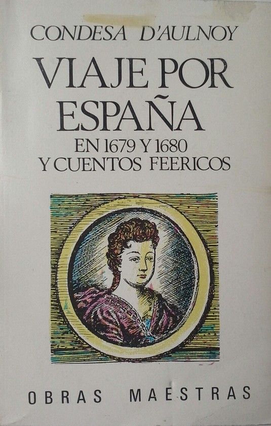 VIAJE POR ESPAA EN 1679 Y 1680 Y CUENTOS FEERICOS. VOLUMENES 1 Y 2