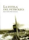ESTELA DEL PETROLEO. HISTORIA DE LA FLOTA PETROLERA ESPA�OLAS