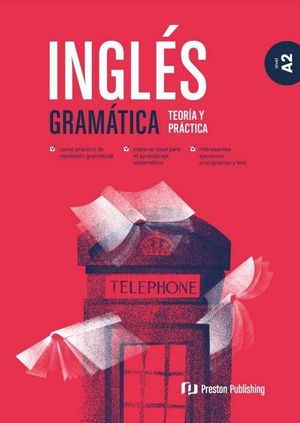 INGLES GRAMATICA. TEORIA Y PRACTICA (NIVEL A2)