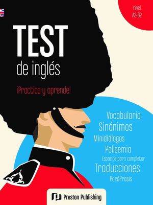 TEST DE INGLES. PRACTICA Y APRENDE (NIVEL A2-B2)