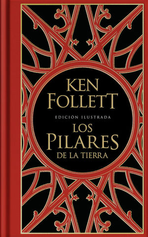 LOS PILARES DE LA TIERRA (EDICIN ILUSTRADA)