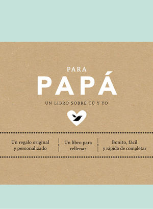 PARA PAPA. UN LIBRO SOBRE TU Y YO