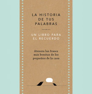 LA HISTORIA DE TUS PALABRAS. UN LIBRO PARA EL RECUERDO