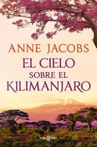 EL CIELO SOBRE EL KILIMANJARO (SUE�OS DE AFRICA 1)