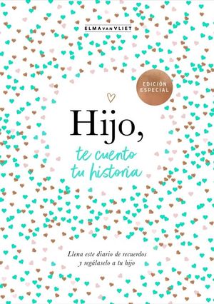 HIJO, TE CUENTO TU HISTORIA (EDICION ESPECIAL)