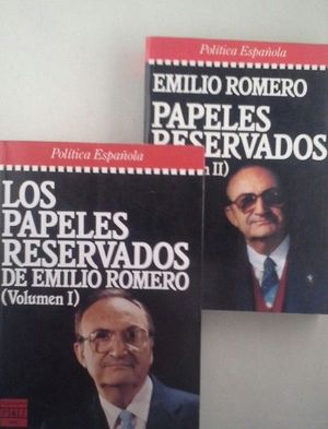LOS PAPELES RESERVADOS DE EMILIO ROMERO  - VOLMENES I Y II