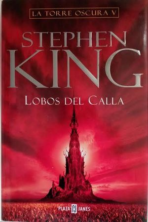 LOBOS DEL CALLA (LA TORRE OSCURA V)