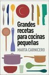 GRANDES RECETAS PARA COCINAS PEQUE�AS
