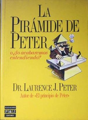 LA PIRMIDE DE PETER O LO ACABAREMOS ENTENDIENDO?