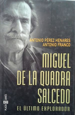 MIGUEL DE LA QUADRA SALCEDO - EL LTIMO EXPLORADOR