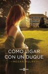 C�MO LIGAR CON UN DUQUE (AMANTES REALES 1)