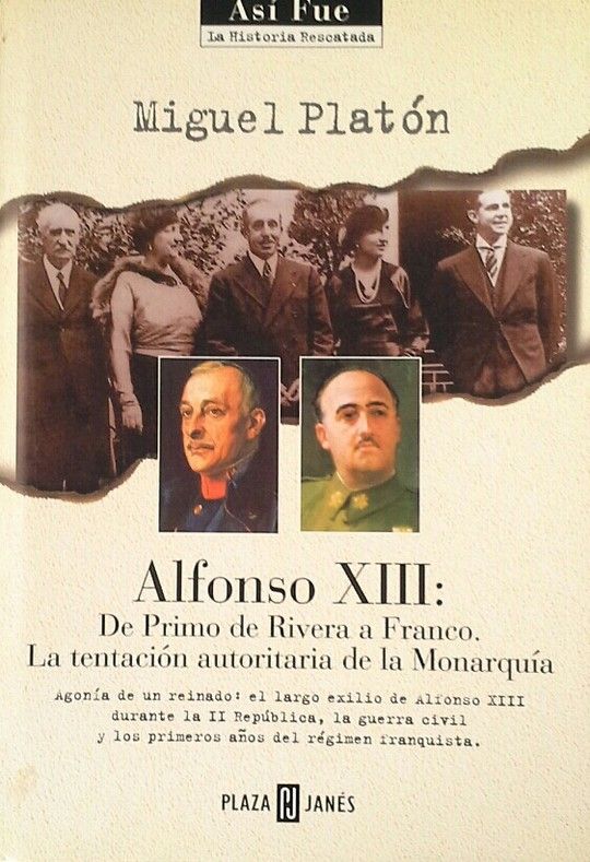 ALFONSO XIII: DE PRIMO DE RIVERA A FRANCO (N.22 ASI FUE HRESCATADA)