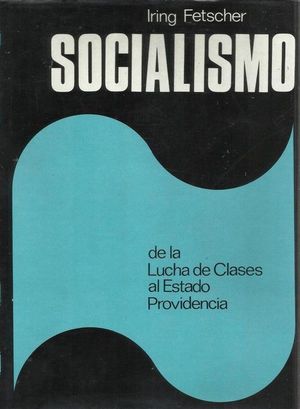 SOCIALISMO - DE LA LUCHA DE CLASES AL ESTADO PROVIDENCIA - TEXTOS ILUSTRACIONES Y DOCUMENTOS