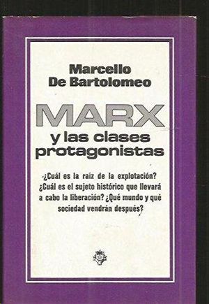 MARX Y LAS CLASES PROTAGONISTAS