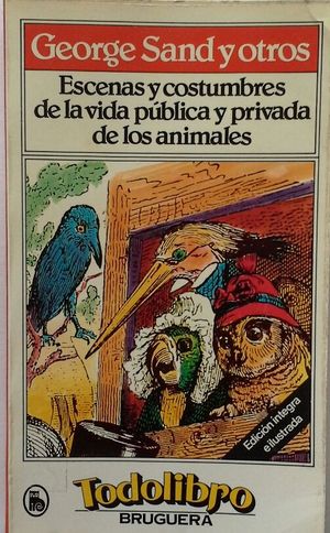 ESCENAS DE LA VIDA P�BLICA Y PRIVADA DE LOS ANIMALES