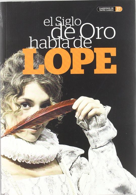 SIGLO DE ORO HABAL DE LOPE, EL. CUADERNOS DE TEATRO CLASICO 27